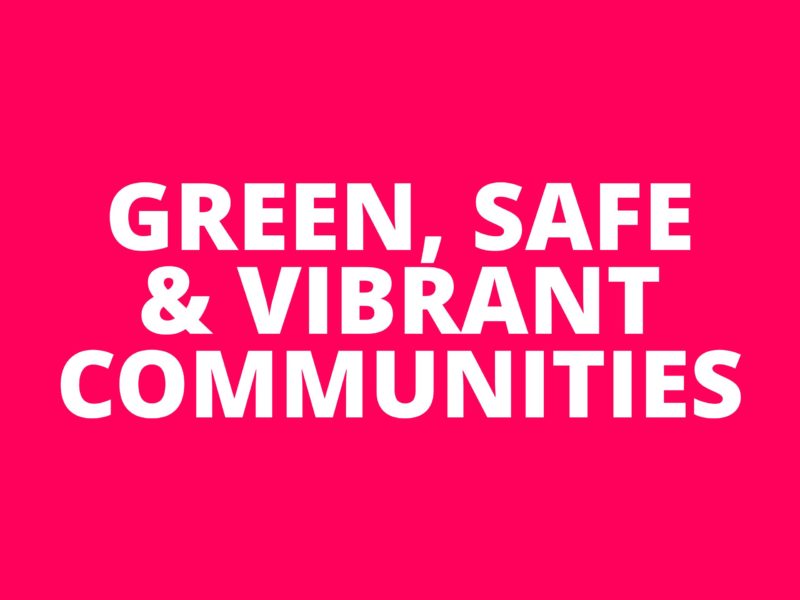 Green, safe and vibrant communities 